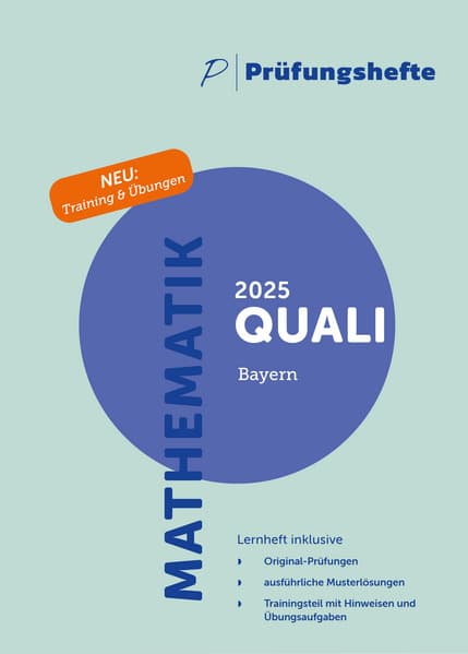 Prüfungsheft & Training - 2025 Mathematik Qualifizierender Abschluss / Quali - Bayern - Original-Prüfungen und Lösungen