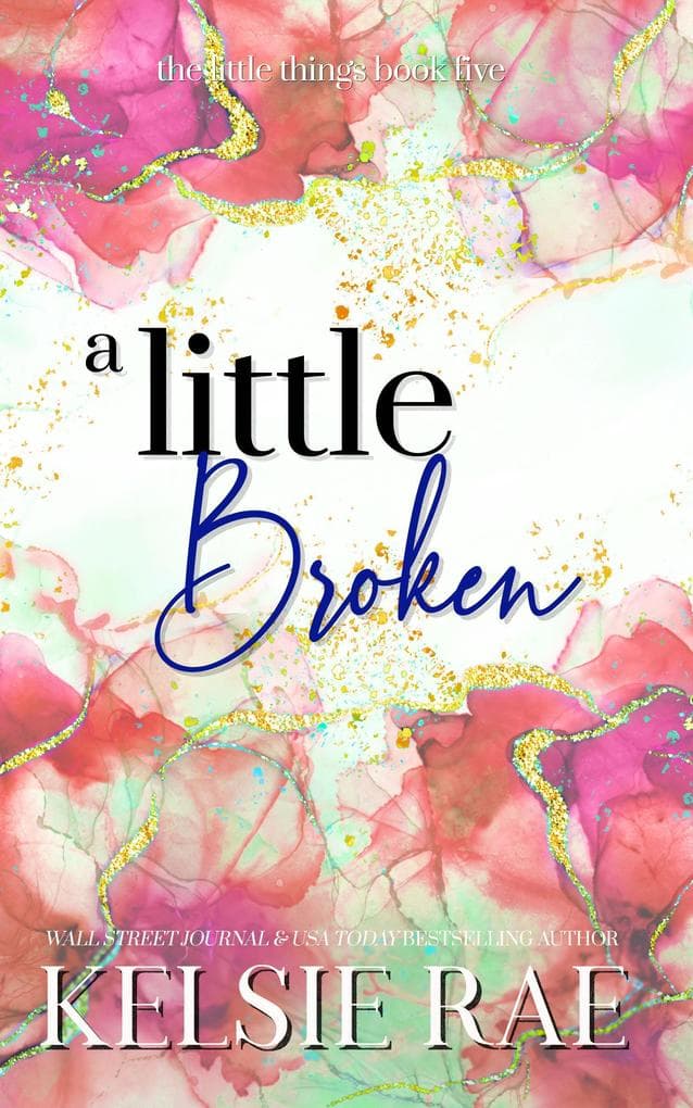 A Little Broken (The Little Things, #5)