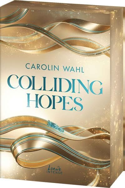 Colliding Hopes (Driven Dreams-Dilogie, Band 2)