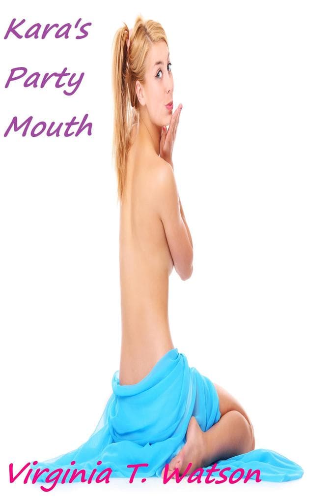 Kara's Party Mouth (Virginia's Hot Picks, #18)