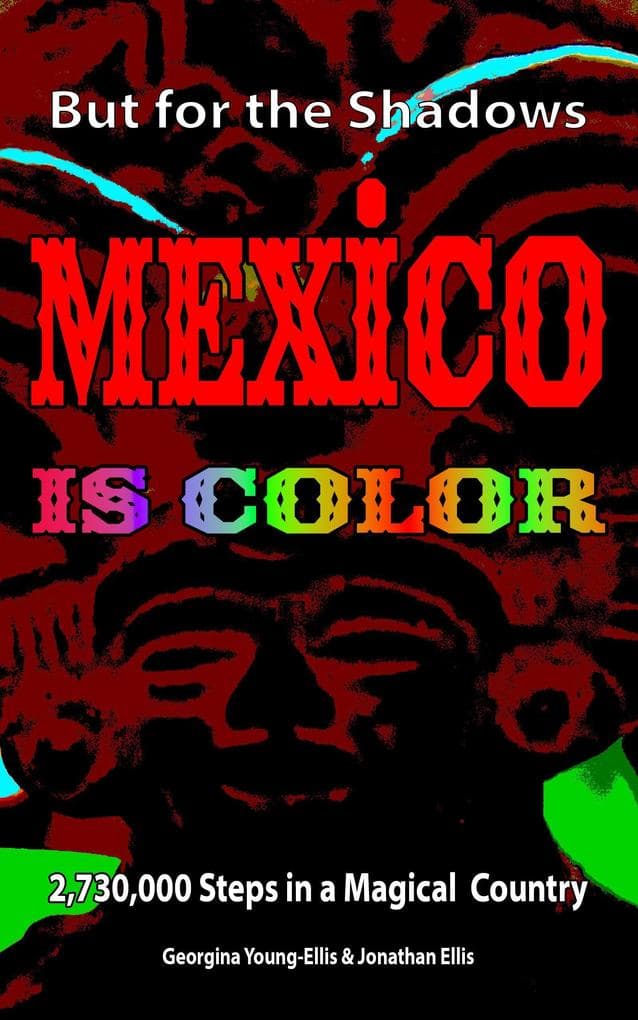 But For the Shadows, Mexico is Color