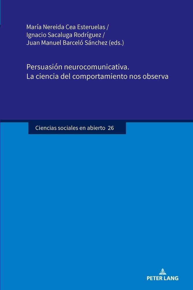 Persuasión neurocomunicativa. La ciencia del comportamiento nos observa