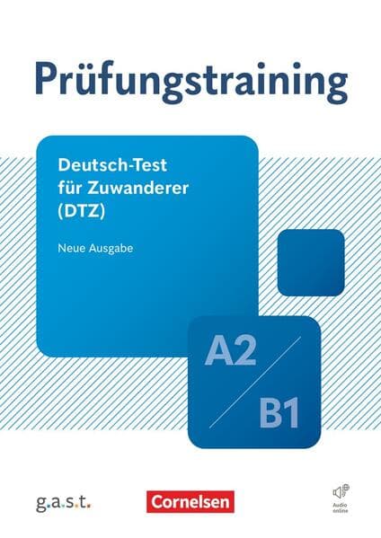 Prüfungstraining DaF A2/B1 - Deutsch-Test für Zuwanderer - Übungsbuch mit Lösungen und Audios als Download (neue aktualisierte Ausgabe)