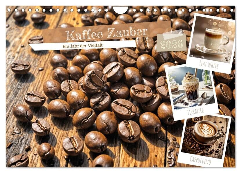 Kaffee Zauber - Ein Jahr der Vielfalt (Wandkalender 2026 DIN A4 quer), CALVENDO Monatskalender