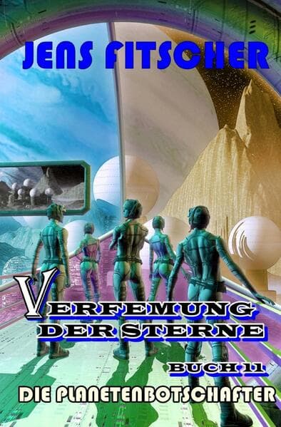 Die Planetenbotschafter (Verfemung der Sterne 11)