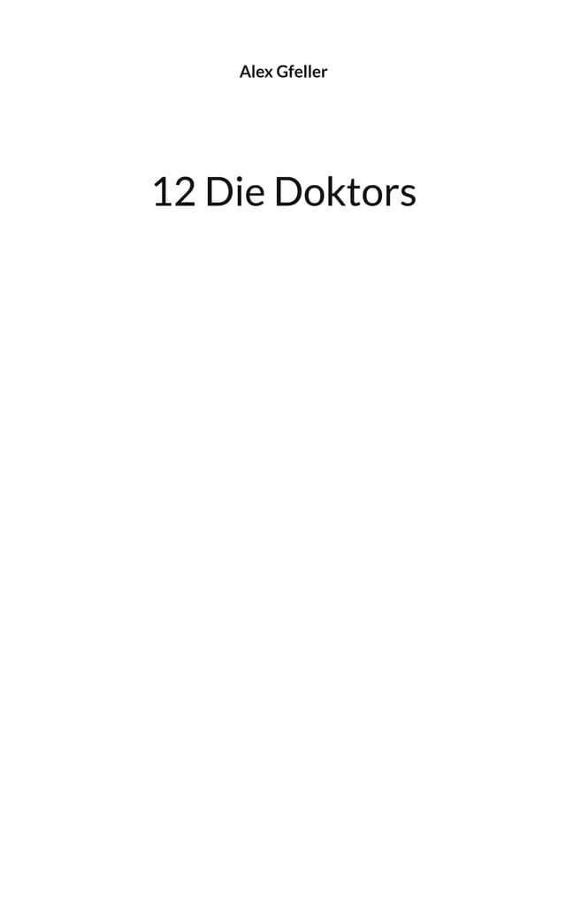 12 Die Doktors