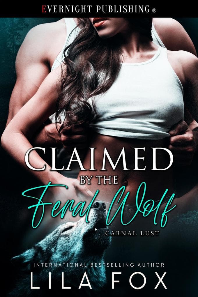Claimed by the Feral Wolf (Carnal Lust, #4)