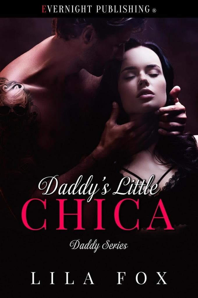 Daddy's Little Chica (Daddy Series, #16)