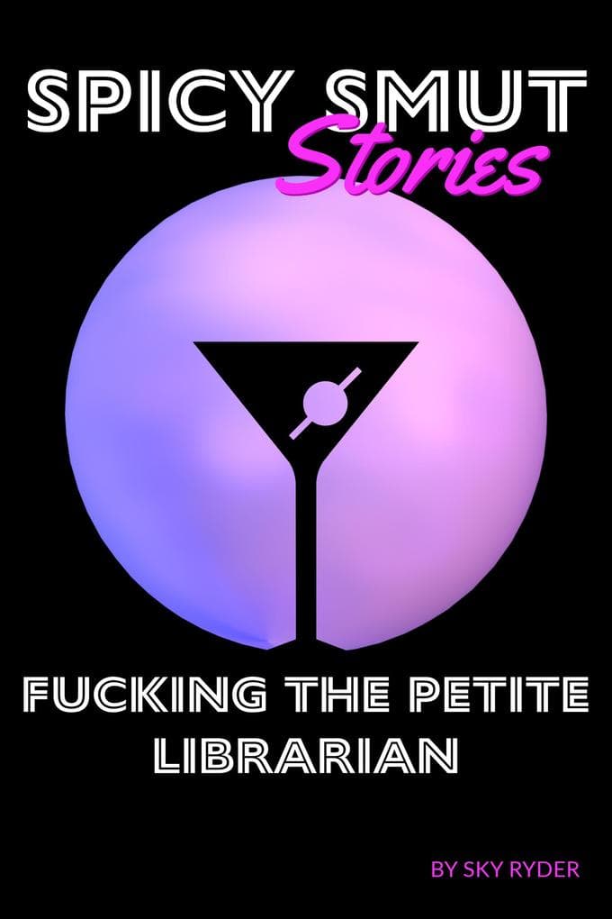 Fucking The Petite Librarian (Spicy Smut Stories)