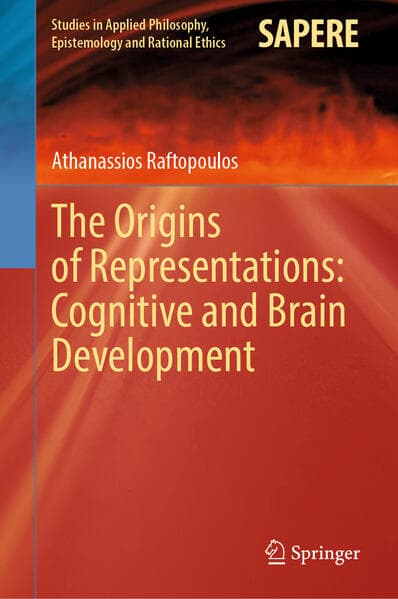 The Origins of Representations: Cognitive and Brain Development