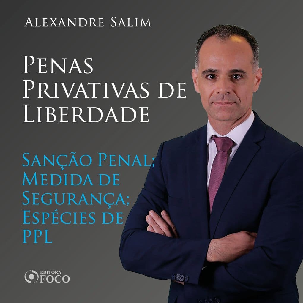 Direito Penal - 9. Penas Privativas de Liberdade - Sanção Penal; Medida de Segurança; Espécies de PPL