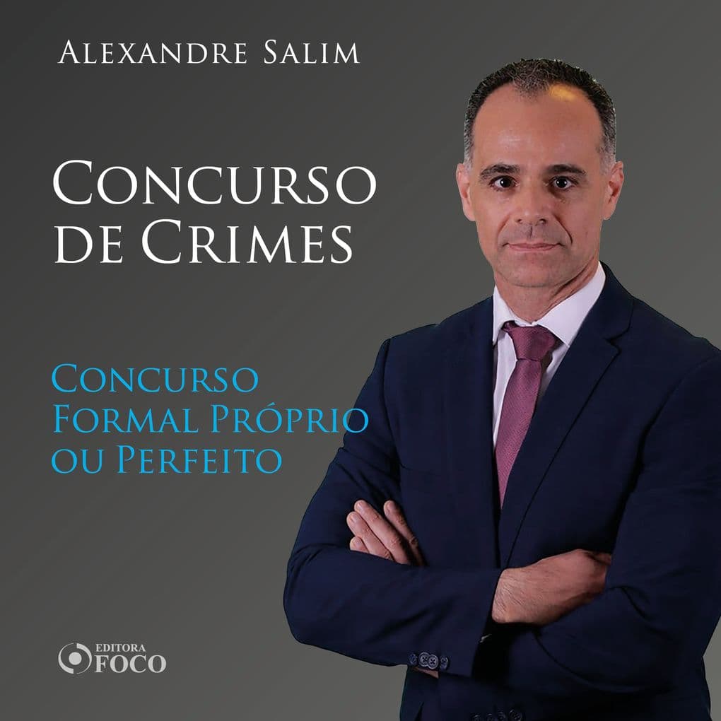 Direito Penal - 8. Concurso de Crimes - Concurso Formal Próprio ou Perfeito