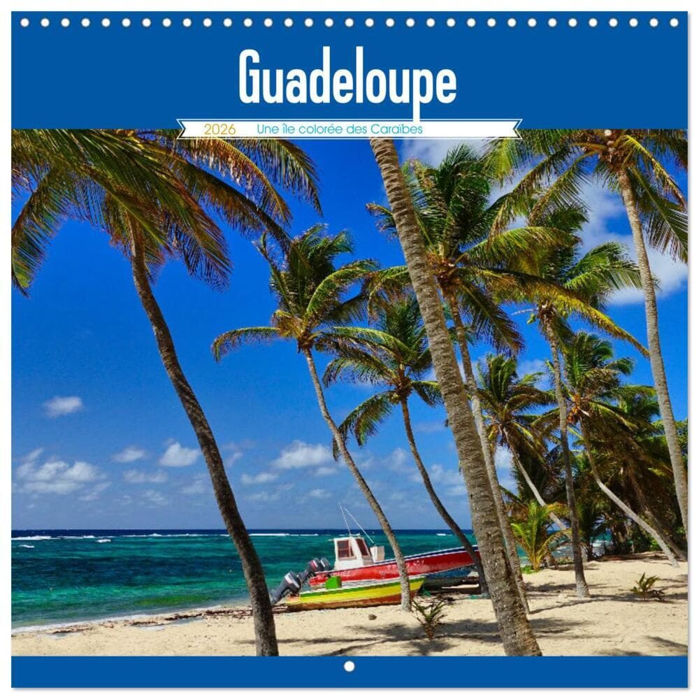 Guadeloupe - Une île colorée des Caraïbes (Calendrier mural carré 2026 30x30 cm) Calendrier double a