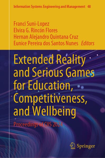 Extended Reality and Serious Games for Education, Competitiveness, and Wellbeing