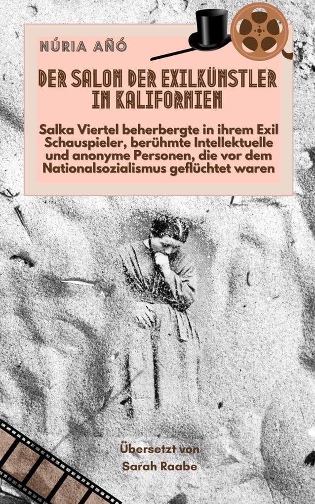 Der Salon der Exilkünstler in Kalifornien: Salka Viertel beherbergte in ihrem Exil Schauspieler, berühmte Intellektuelle und anonyme Personen, die vor dem Nationalsozialismus geflüchtet waren