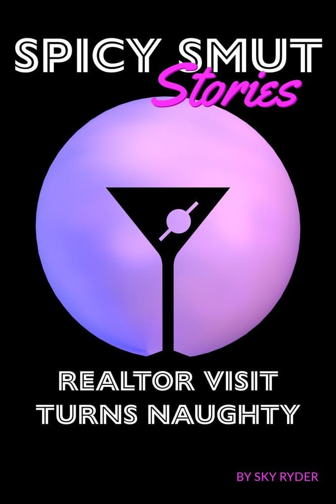 Realtor Visit Turns Naughty (Spicy Smut Stories)