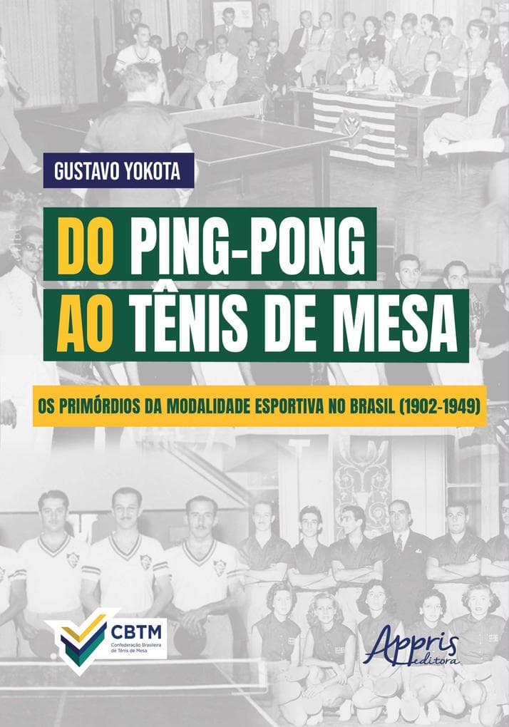 Do Ping-Pong ao Tênis de Mesa: Os Primórdios da Modalidade Esportiva no Brasil (1902-1949)