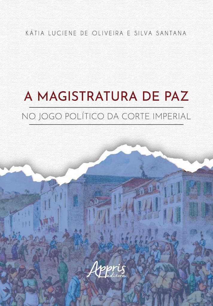 A Magistratura de Paz no Jogo Político da Corte Imperial