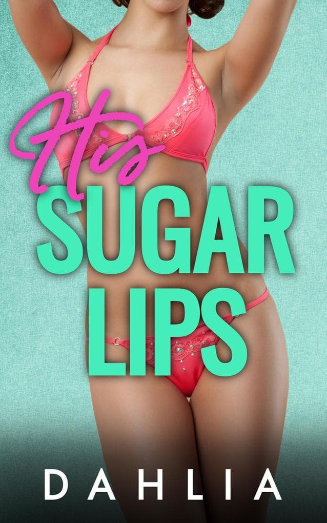 His Sugar Lips (Cute Little Creampies, #3)