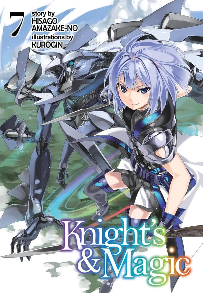 Knight's & Magic: Volume 7 (Light Novel)
