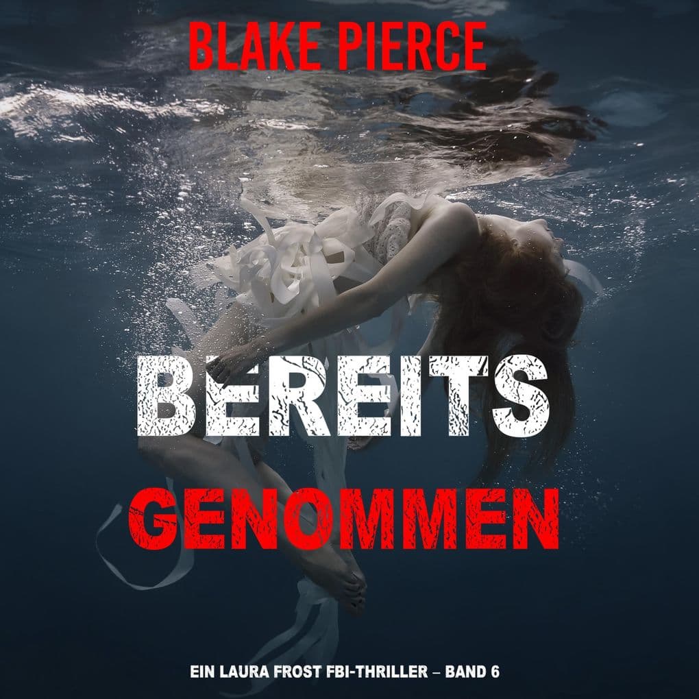 Bereits genommen (Ein Laura Frost FBI-Thriller Band 6)