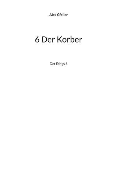 6 Der Korber