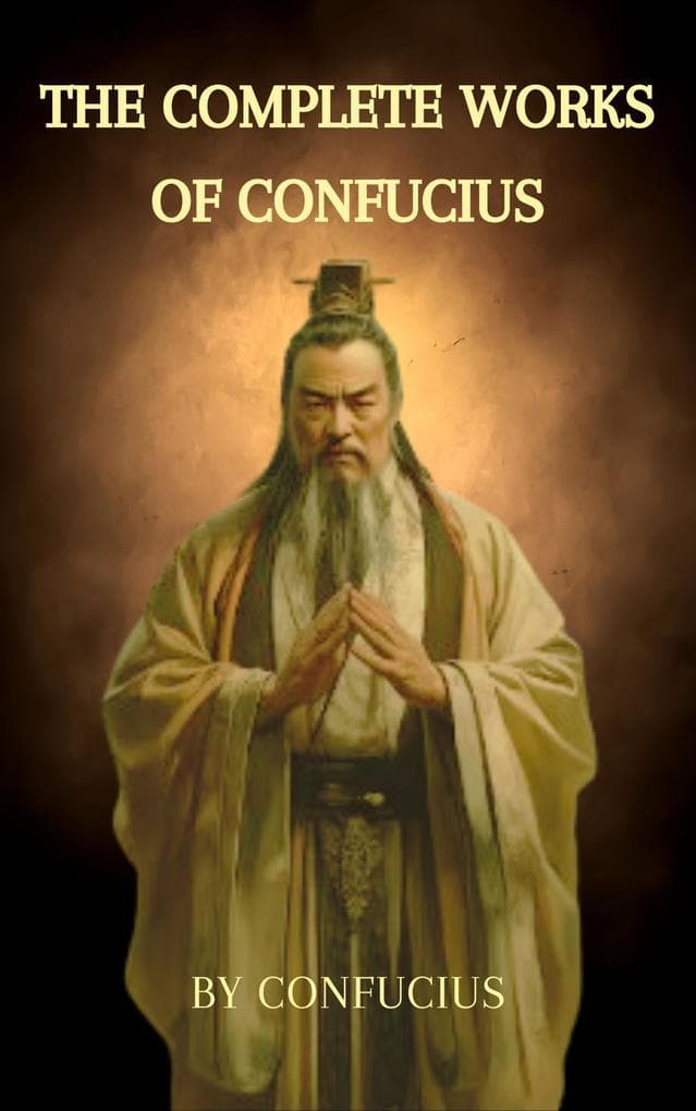 The Complete Works of Confucius