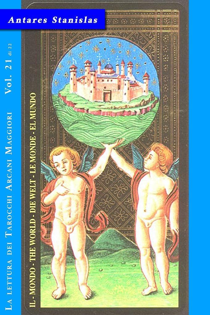 Il Mondo - Vol.21 di 22 (La lettura dei Tarocchi Arcani maggiori, #21)