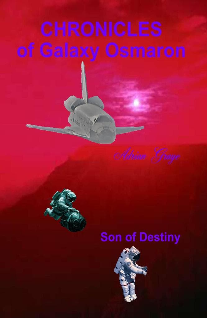 Son of Destiny (Chronicles of Galaxy Osmaron, #7)