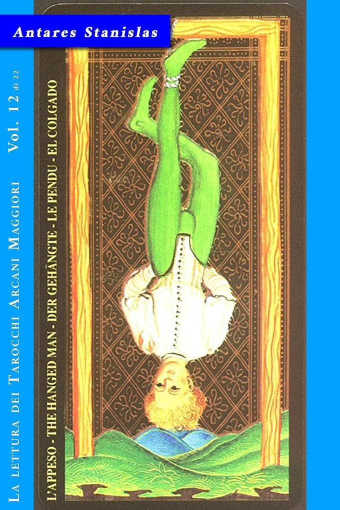 L'Appeso - Vol.12 di 22 (La lettura dei Tarocchi Arcani maggiori, #12)