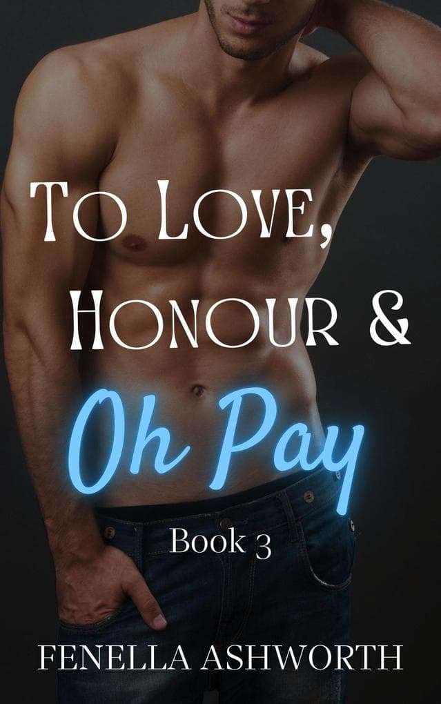 To Love, Honour and Oh Pay - Book 3 (The Cranworth Chronicles, #3)