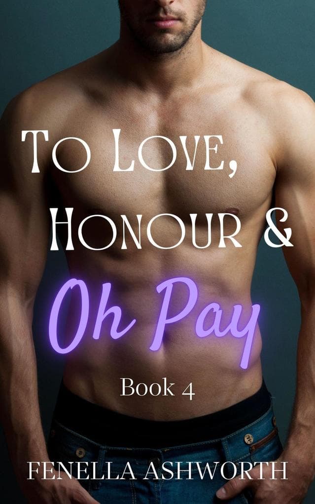 To Love, Honour and Oh Pay - Book 4 (The Cranworth Chronicles, #4)