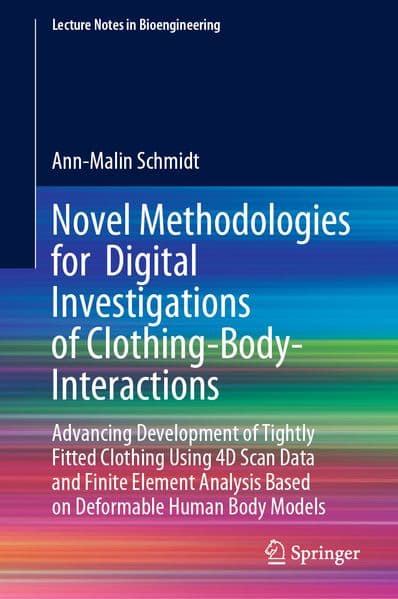 Novel Methodologies for Digital Investigations of Clothing-Body-Interactions