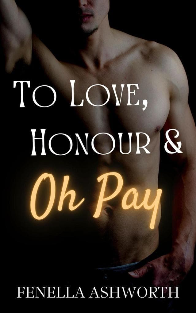 To Love, Honour and Oh Pay (The Cranworth Chronicles, #1)