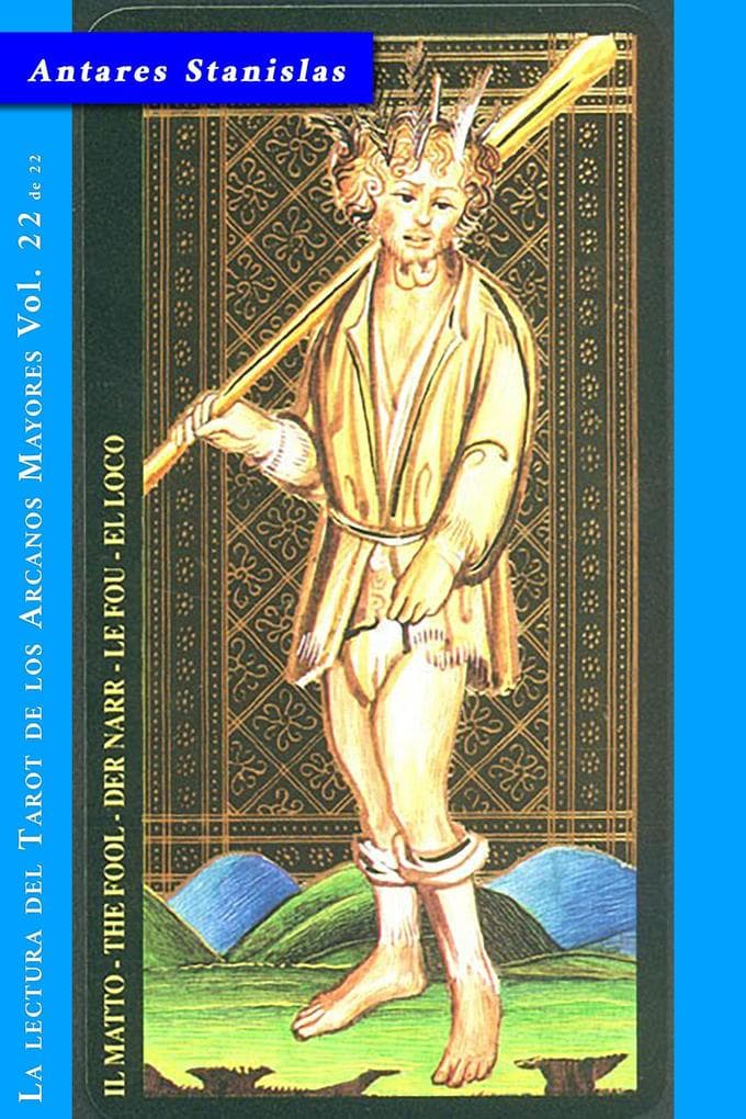El Loco - Vol.22 de 22 (La lectura del Tarot de los Arcanos Mayores, #22)