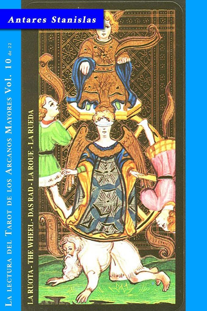 La Rueda - Vol.10 de 22 (La lectura del Tarot de los Arcanos Mayores, #10)