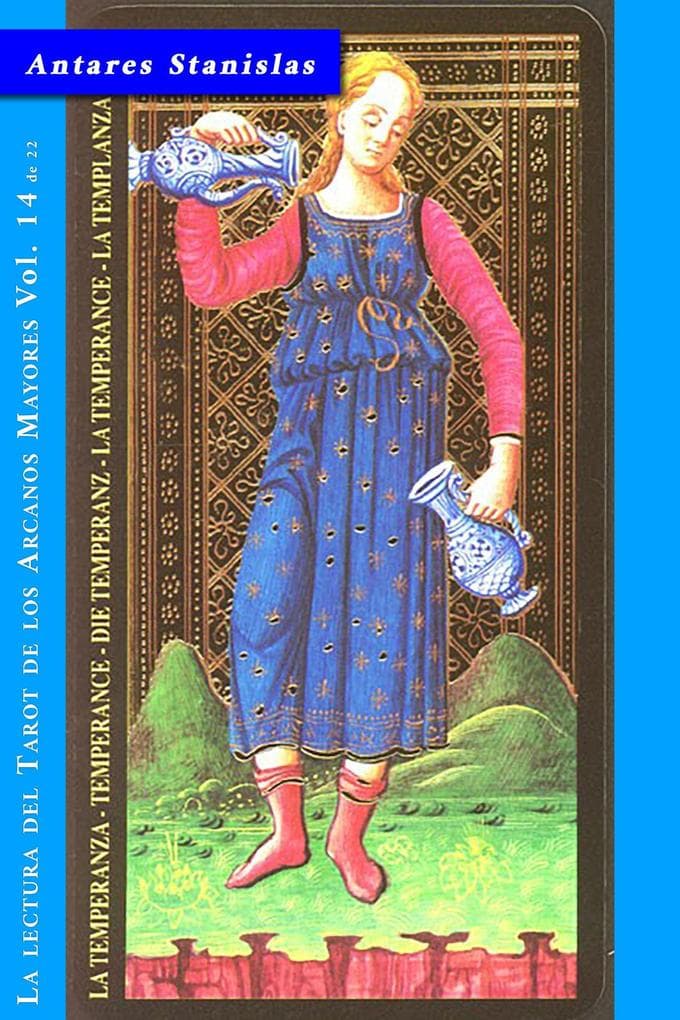 La Templanza - Vol.14 de 22 (La lectura del Tarot de los Arcanos Mayores, #14)