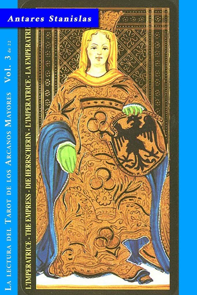 La Emperatriz - Vol.3 de 22 (La lectura del Tarot de los Arcanos Mayores, #3)