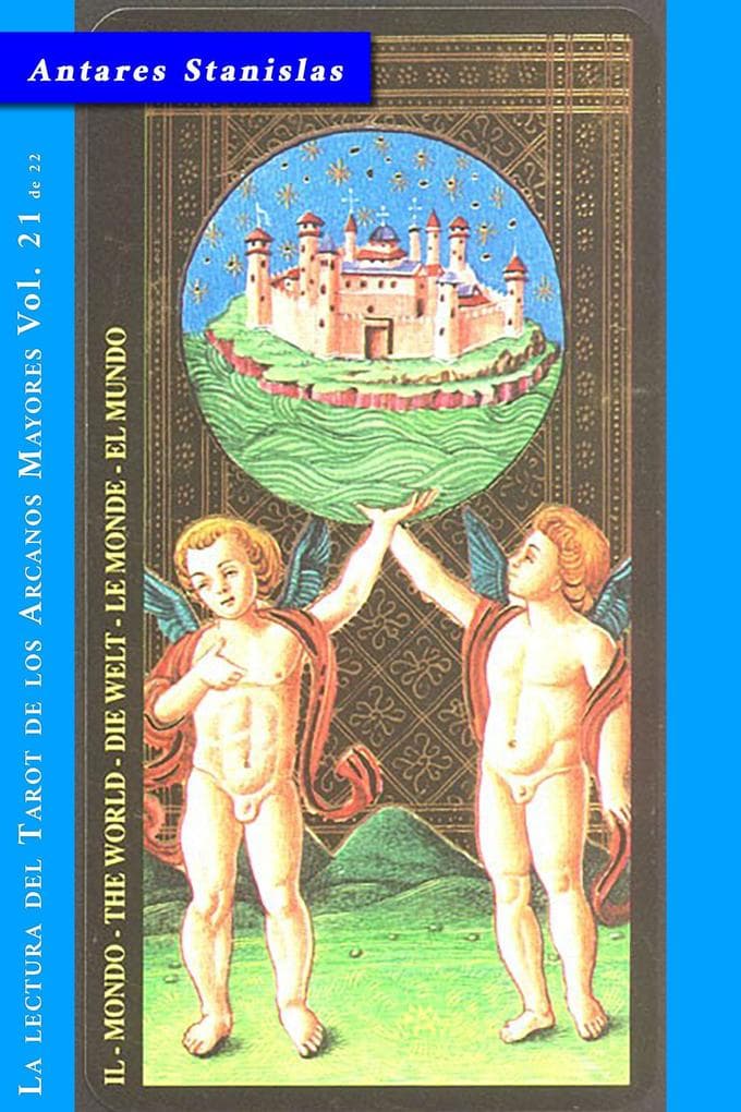 El Mundo - Vol.21 de 22 (La lectura del Tarot de los Arcanos Mayores, #21)