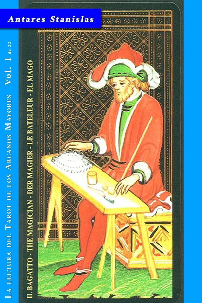 El Mago - Vol.1 de 22 (La lectura del Tarot de los Arcanos Mayores, #1)