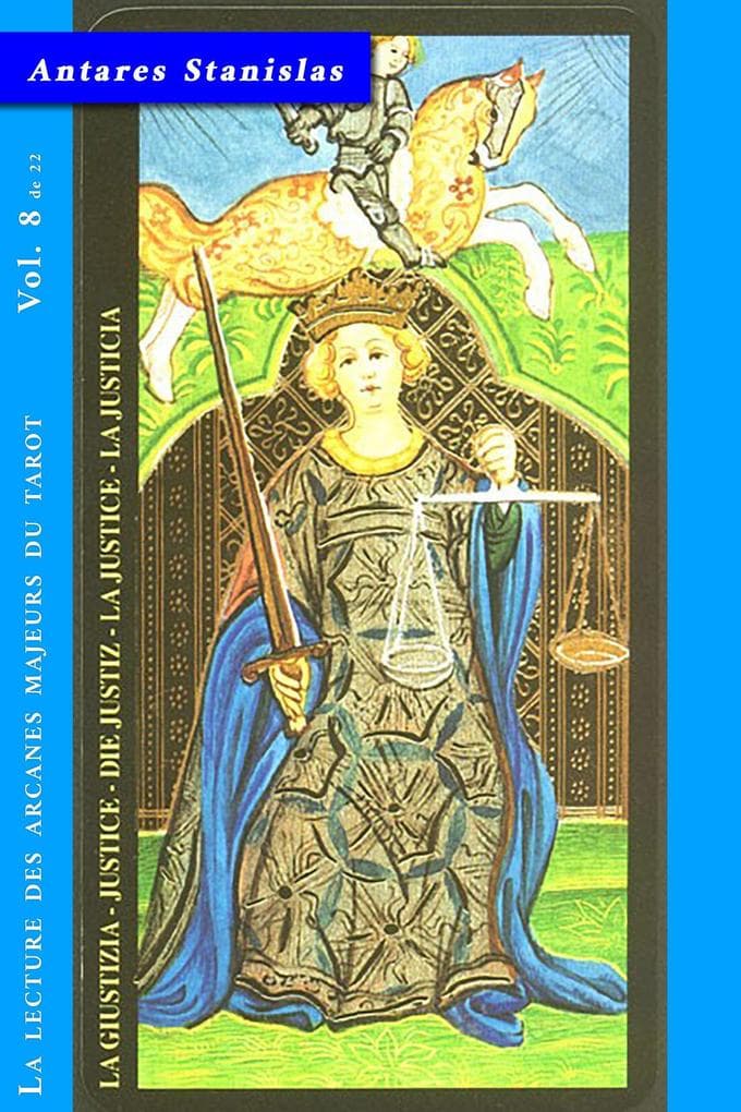 La Justice - Vol.8 de 22 (La lecture des Arcanes Majeurs du Tarot, #8)