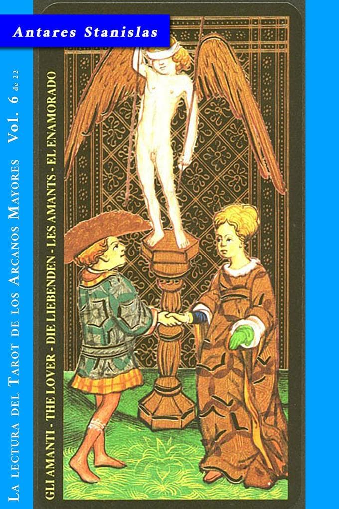 El Enamorado - Vol.6 de 22 (La lectura del Tarot de los Arcanos Mayores, #6)