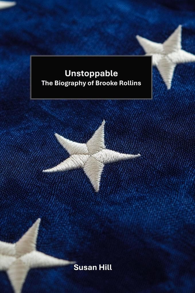 Unstoppable: The Biography of Brooke Rollins