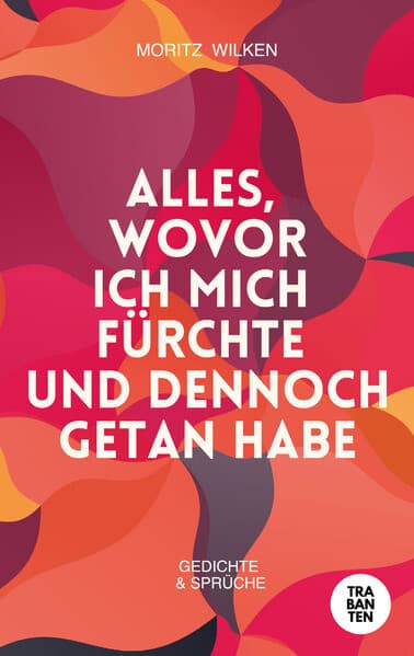 Alles, wovor ich mich fürchte und dennoch getan habe