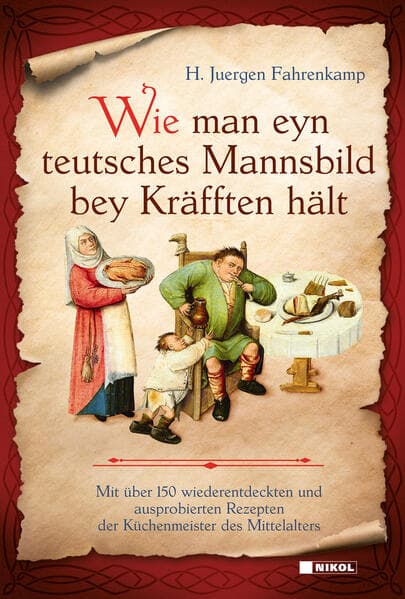 Wie man eyn teutsches Mannsbild bey Kräfften hält