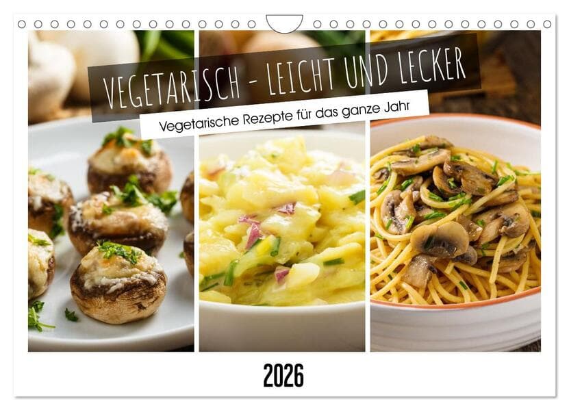 Vegetarisch - leicht und lecker (Wandkalender 2026 DIN A4 quer), CALVENDO Monatskalender