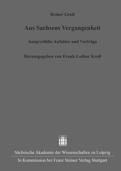 Reiner Groß. Aus Sachsens Vergangenheit
