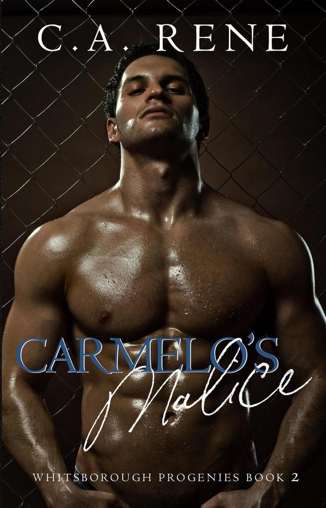 Carmelo's Malice (Whitsborough Progenies, #2)