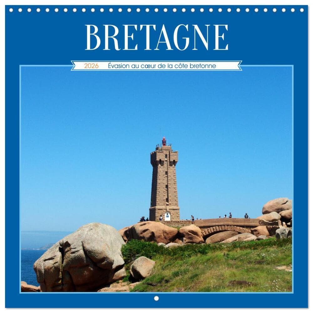 BRETAGNE - Évasion au coeur de la côte bretonne (Calendrier mural carré 2026 30x30 cm) Calendrier do
