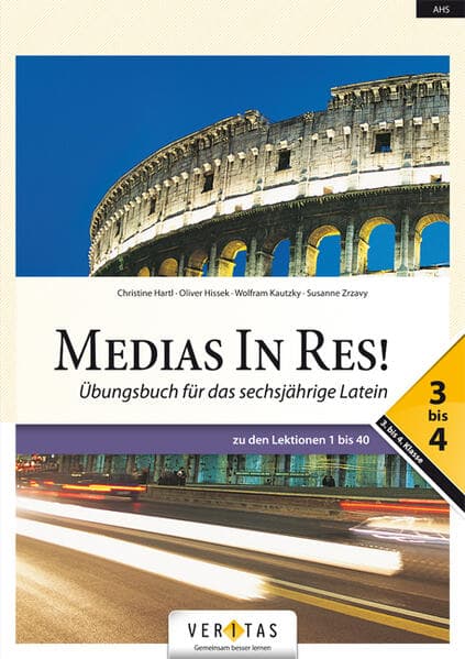 Medias In Res! L6. 3-4. Lehrplan 2023. Übungsbuch für das sechsjährige Latein - Zu den Lektionen 1 bis 30